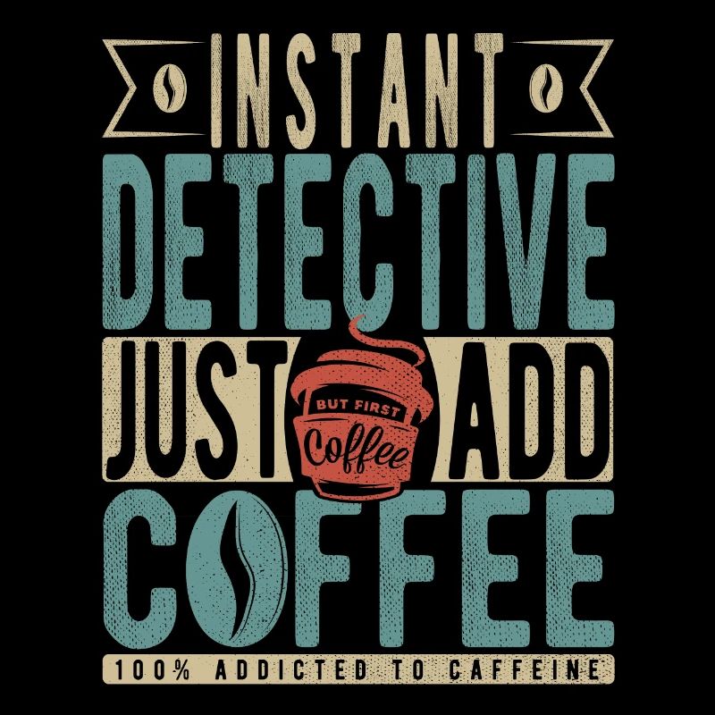 Détective instantané Il suffit d’ajouter du café