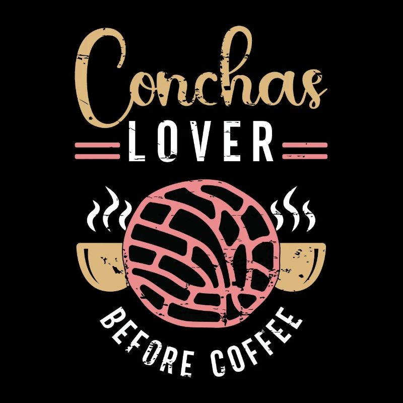 Conchas Lover Before Coffee Sweet Bun Coffee Lover
