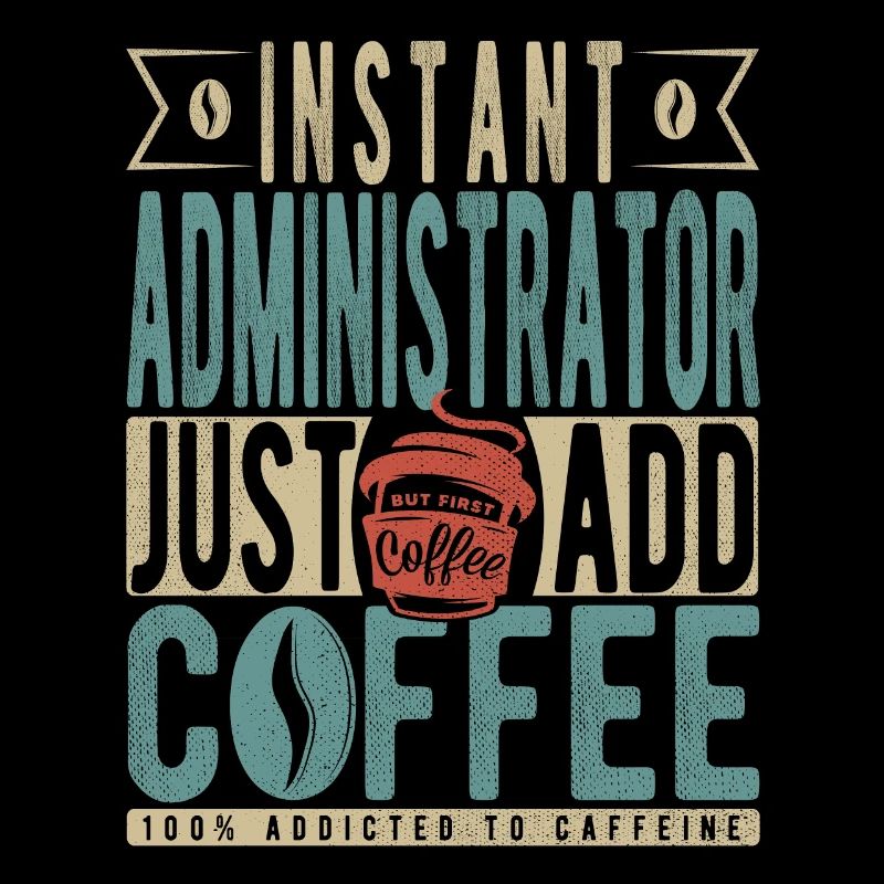 Administrateur instantané Il suffit d’ajouter du café
