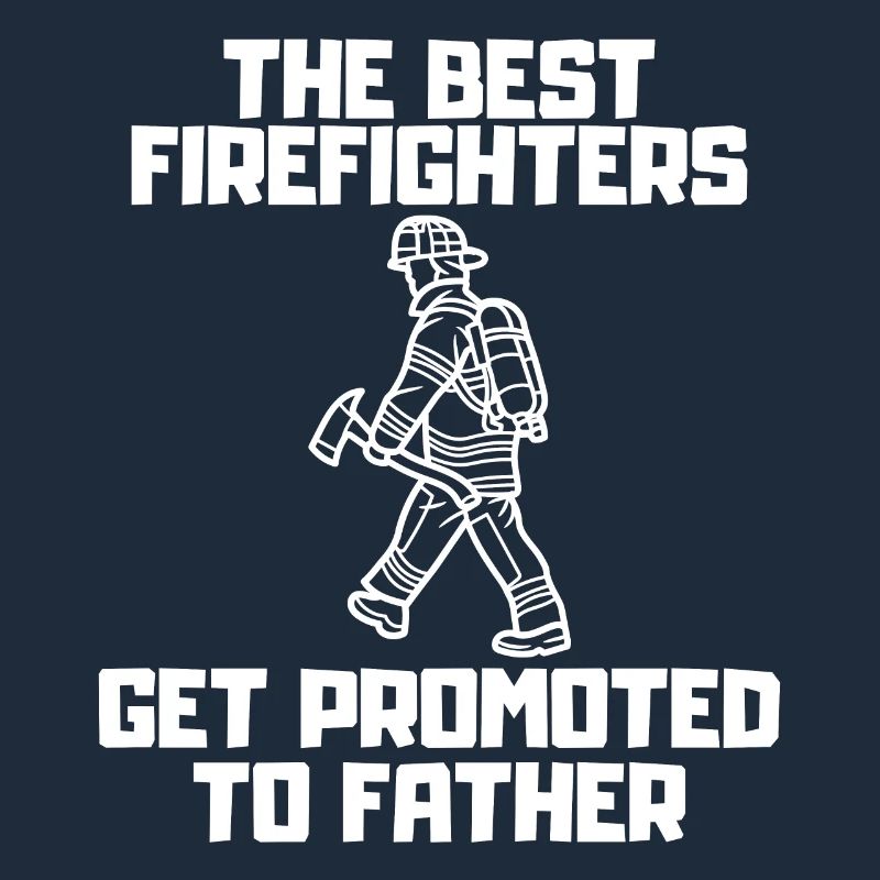 Firefighter Daddy Profession Passion