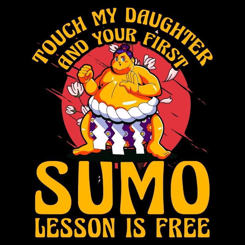 Touch my Daughter and your first Sumo lesson is
