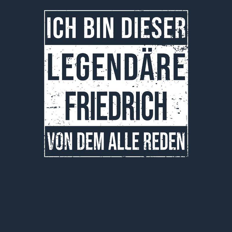 I'm this legendary for Friedrich