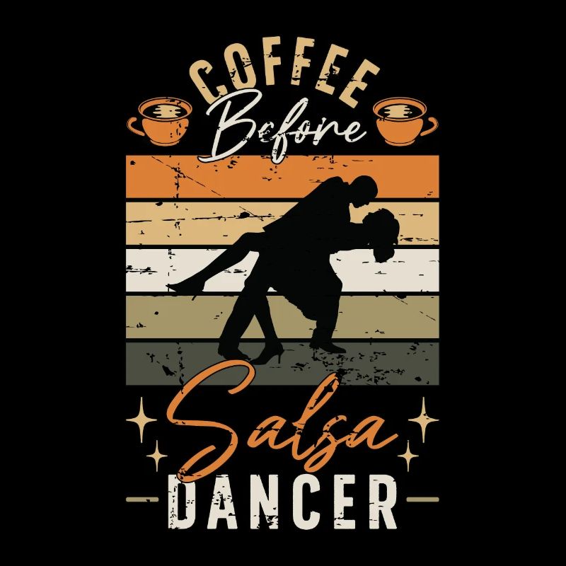 Salsa Dancer Coffee Before Dancing Coffee Lover
