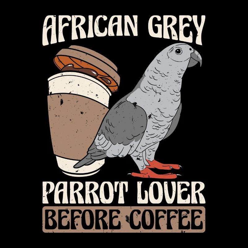 African Grey Parrot Lover Before Parrot Coffee