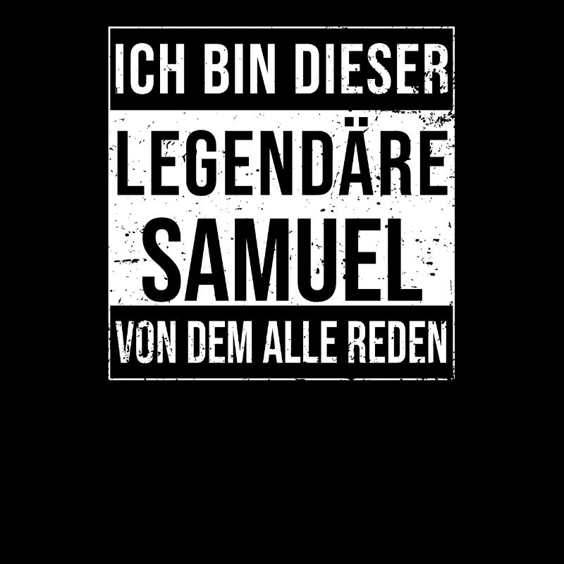 I'm this legendary for Samuel