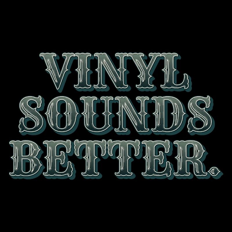 Vinyl Sounds Better - Retro Music Lovers