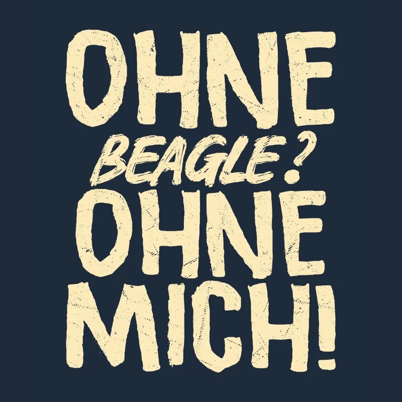 Without a beagle? Without me!