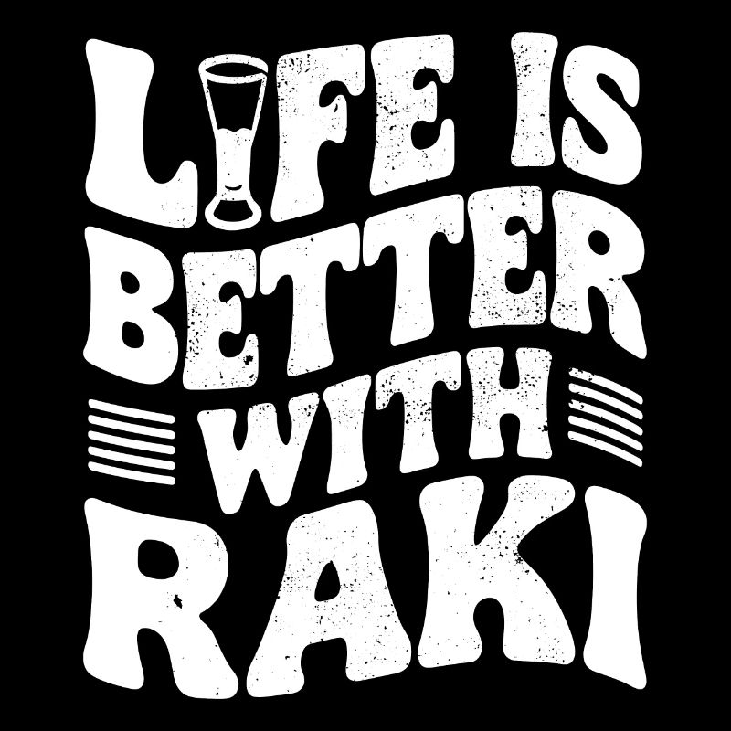 Lustiger Raki Spruch Alkohol Das Leben ist besser mit