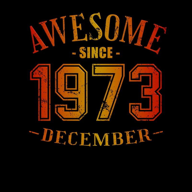 December 1973 - Geburtstag im Dezember Awesome