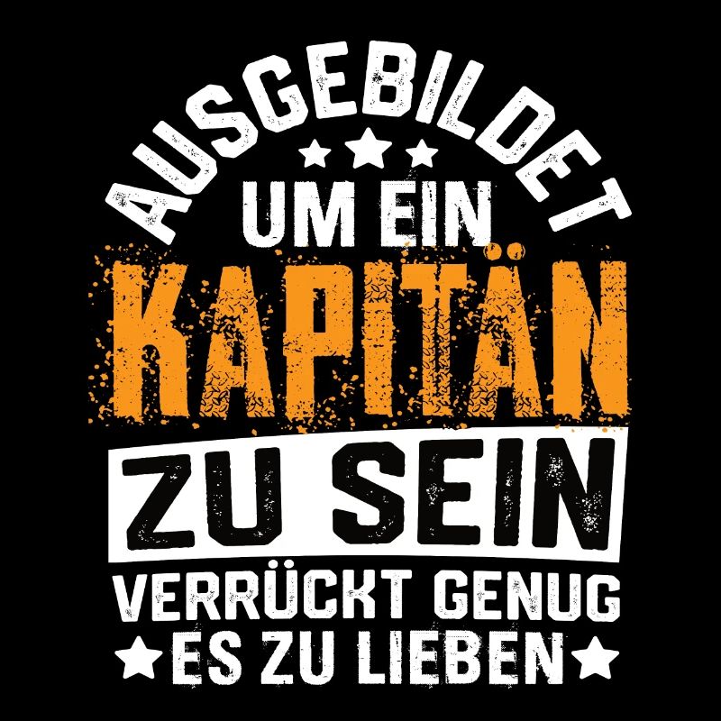 Kapitän Segeln Boote Boot Bootsführer Spruch