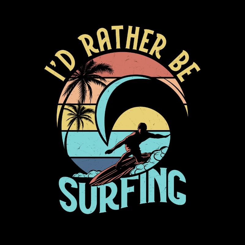 I'd Rather Be Surfing Summer Surfer Surfboard