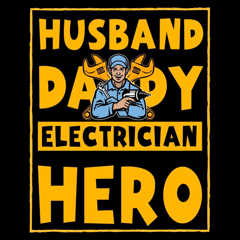 Husband Daddy Electrician Hero