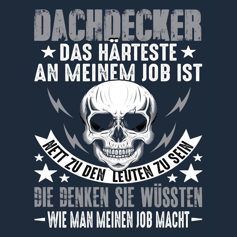 Dachdecker Dach Dachdeckerei Dachdecker Spruch