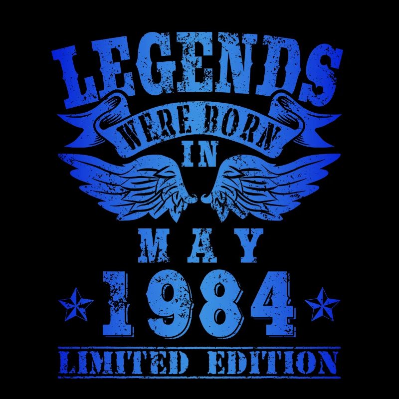 Legends were born in Mai 1984 Geburtstag