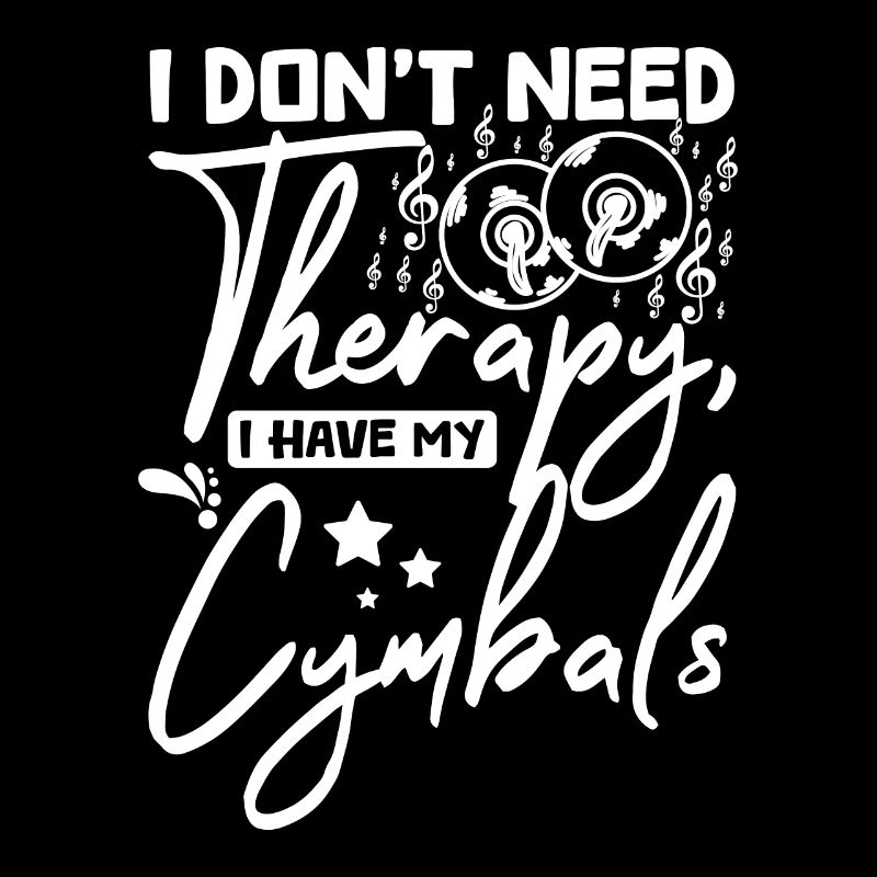 I don't need therapy I have my cymbals