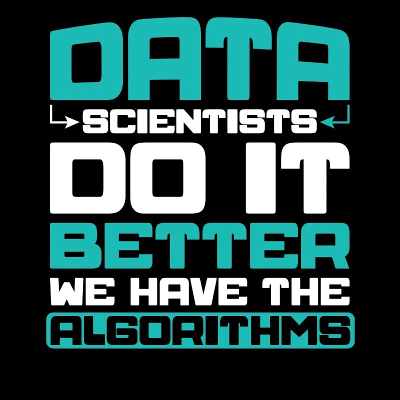 Data scientists do it better - we have