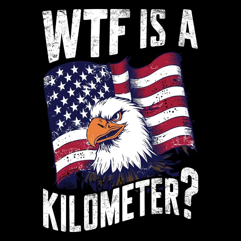 WTF ist ein Kilometer America Eagle US Flag Lustig