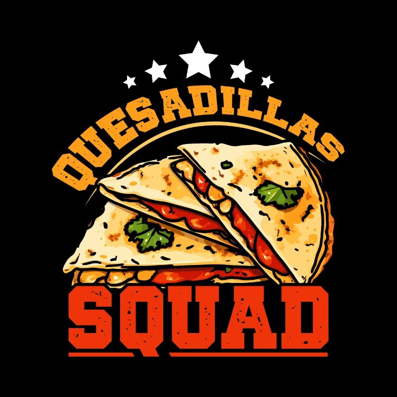 Quesadillas squad