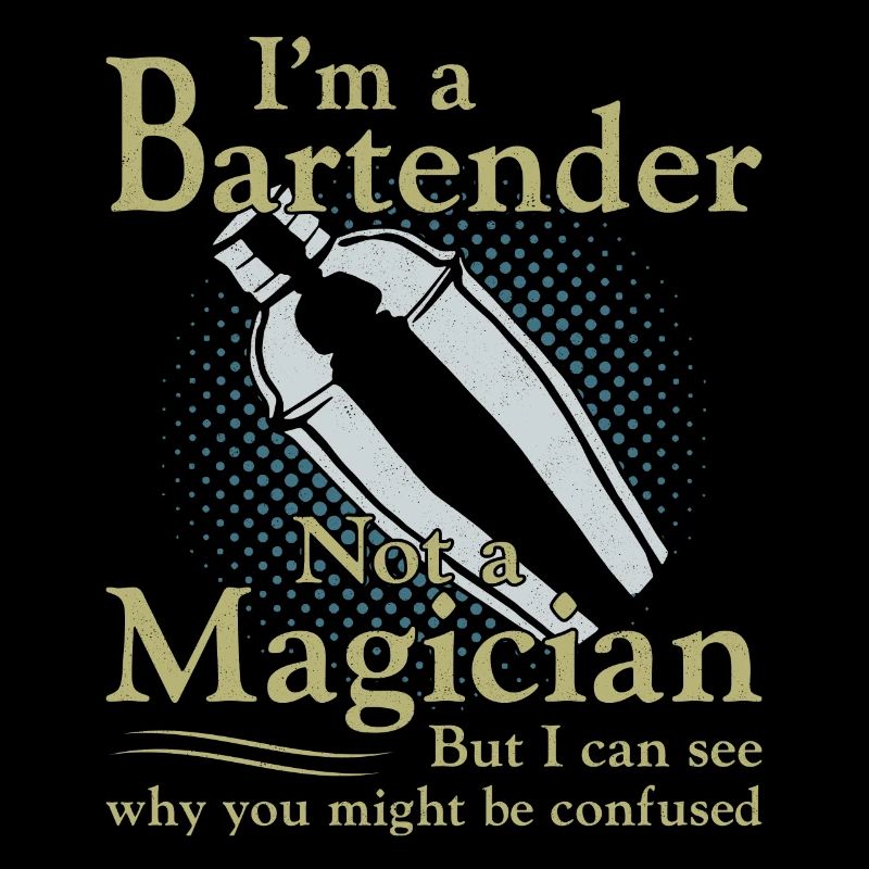 Bartender Mixologist I'm A