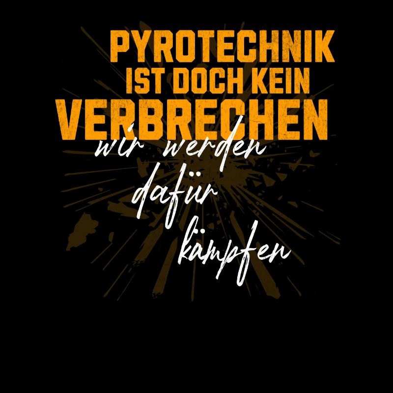 Pyrotechnics are not a crime - Meme Spruch