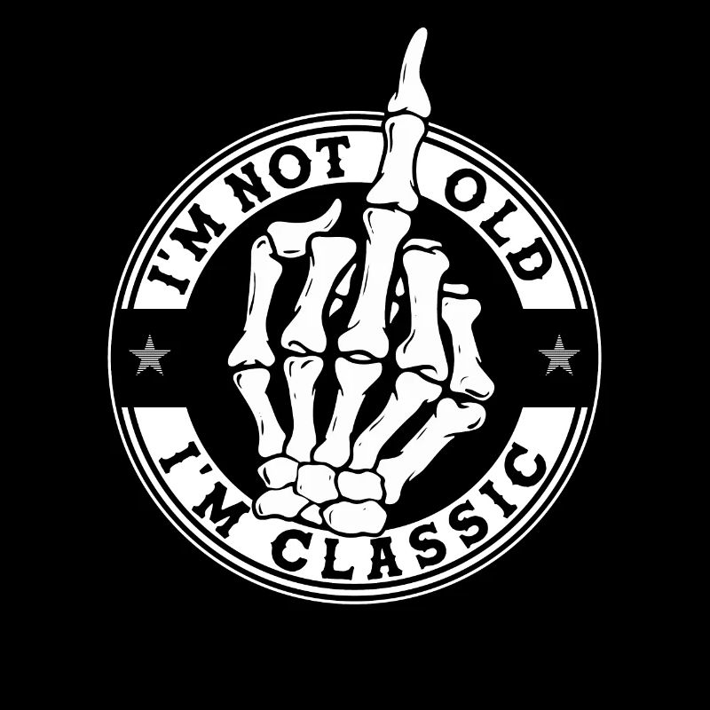 I'm Not Old, I'm Classic Distressed Skull and