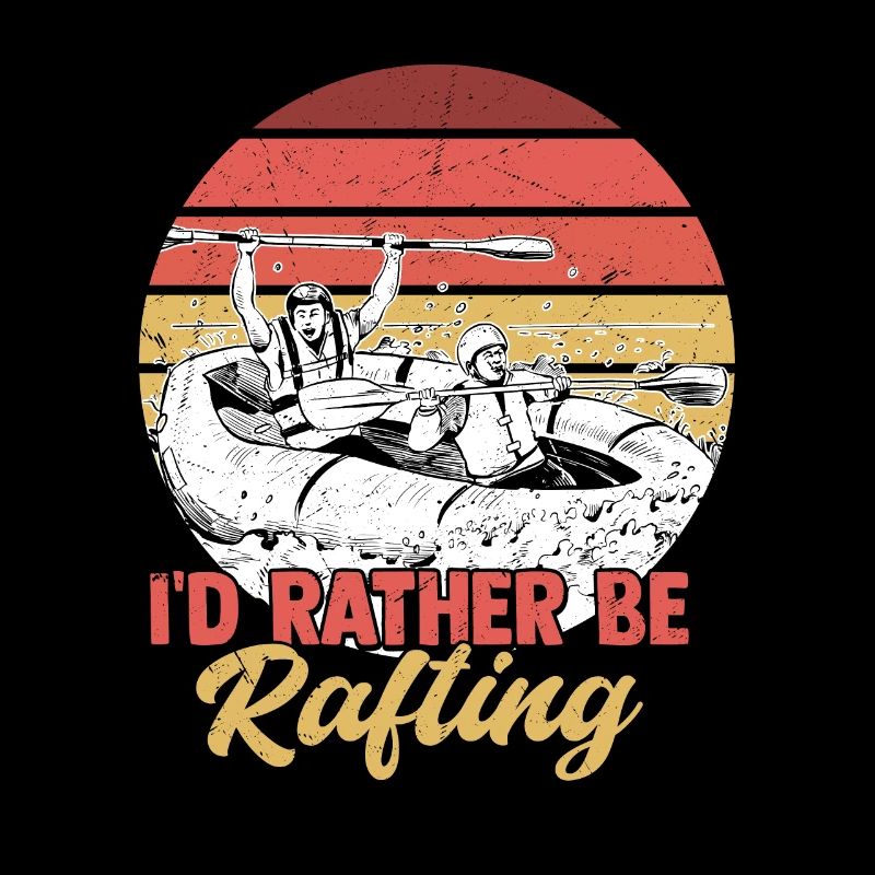 I'd Rather Be Rafting Paddling