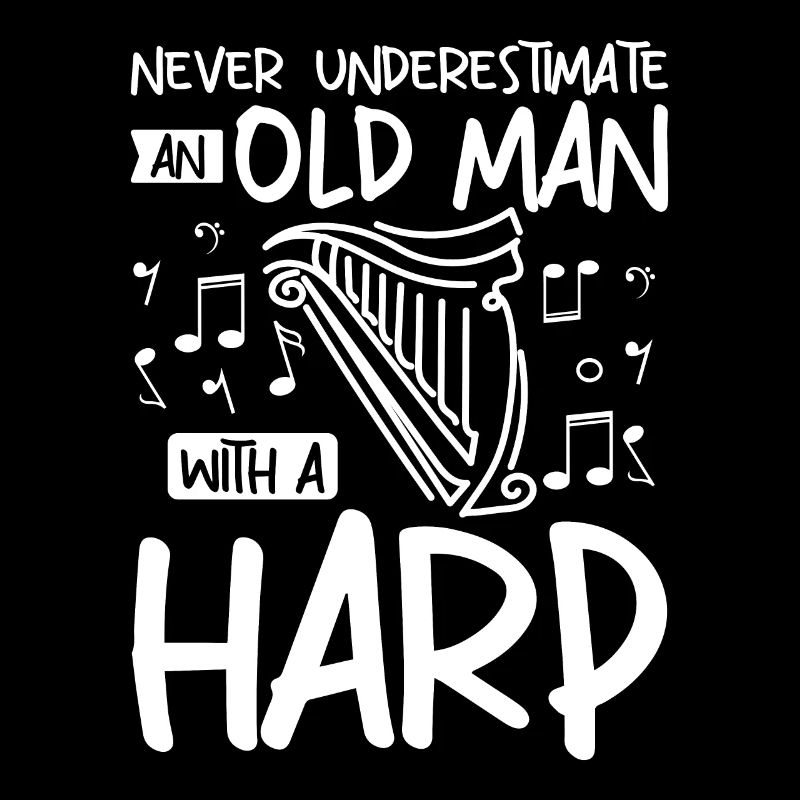 Never underestimate an old man with a harp