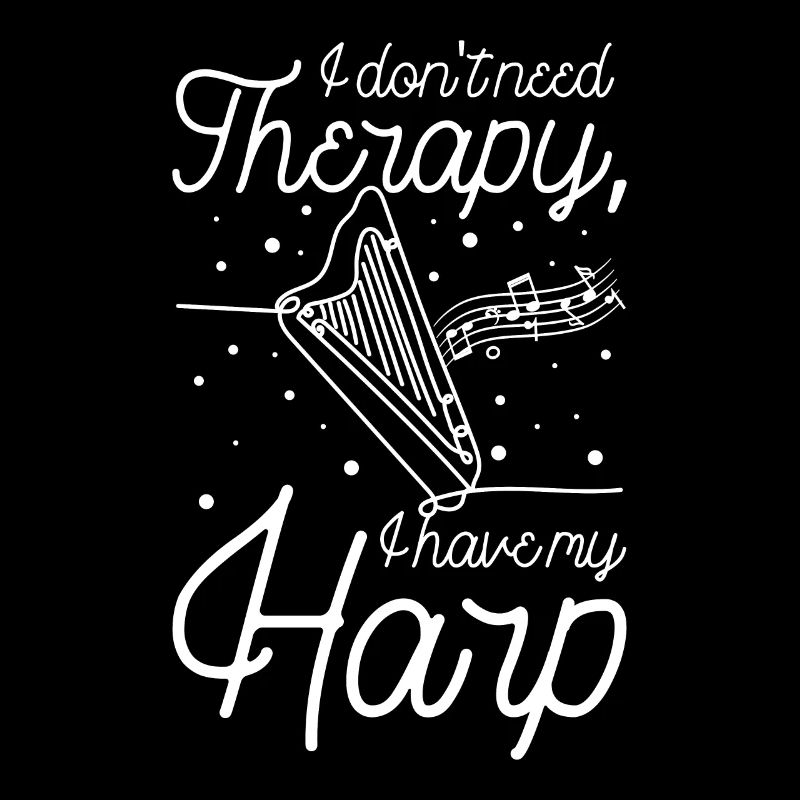 I don't need therapy I have my harp