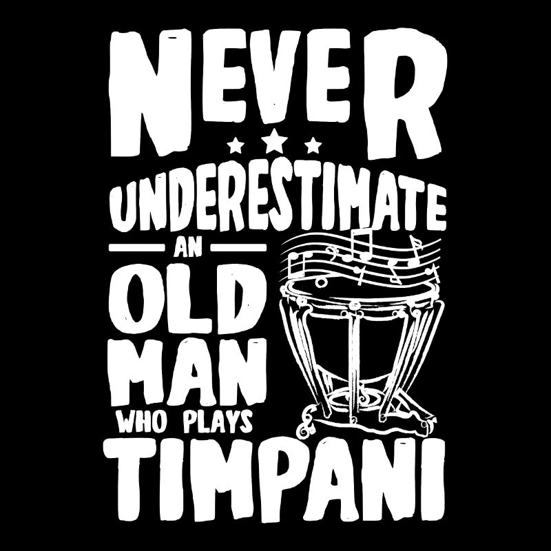 Never underestimate an old man who plays Timpani