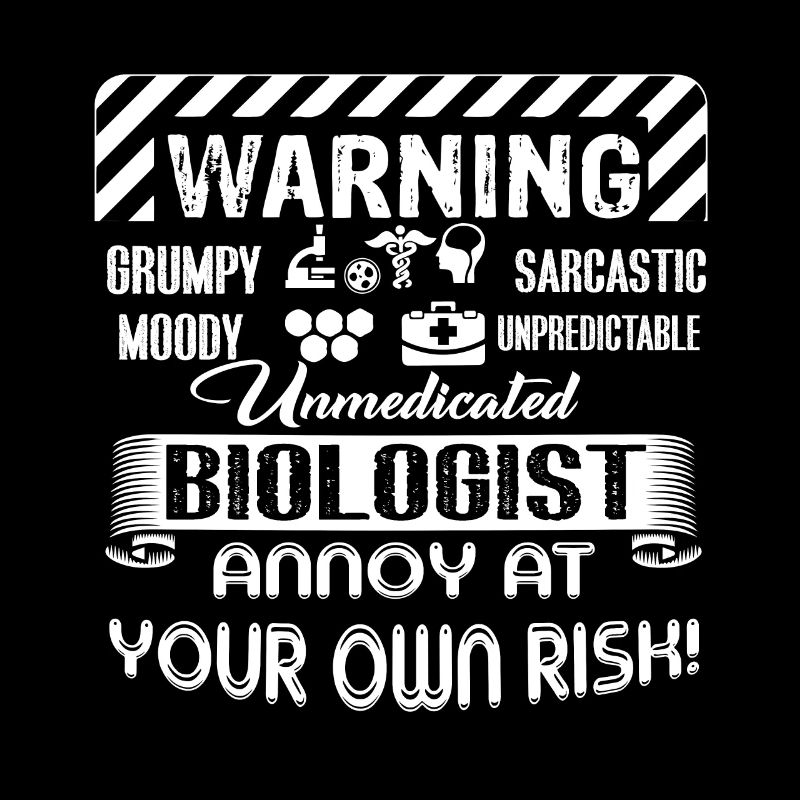 Biologist Biologist Warning