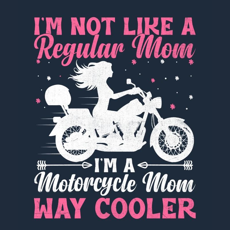 Ich bin nicht wie eine normale Mutter Ich bin eine Motorrad-Mutter Wa