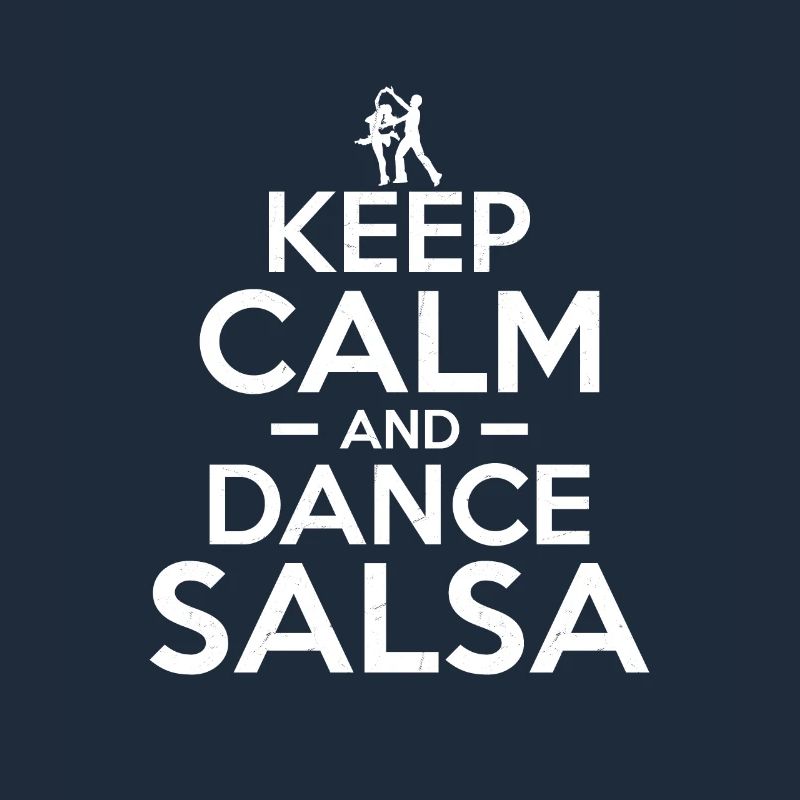 Keep Calm And Dance Salsa Latin Music Salsa Dance