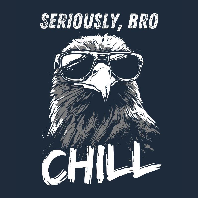 Seriously Bro Chill Eagle Meme Design