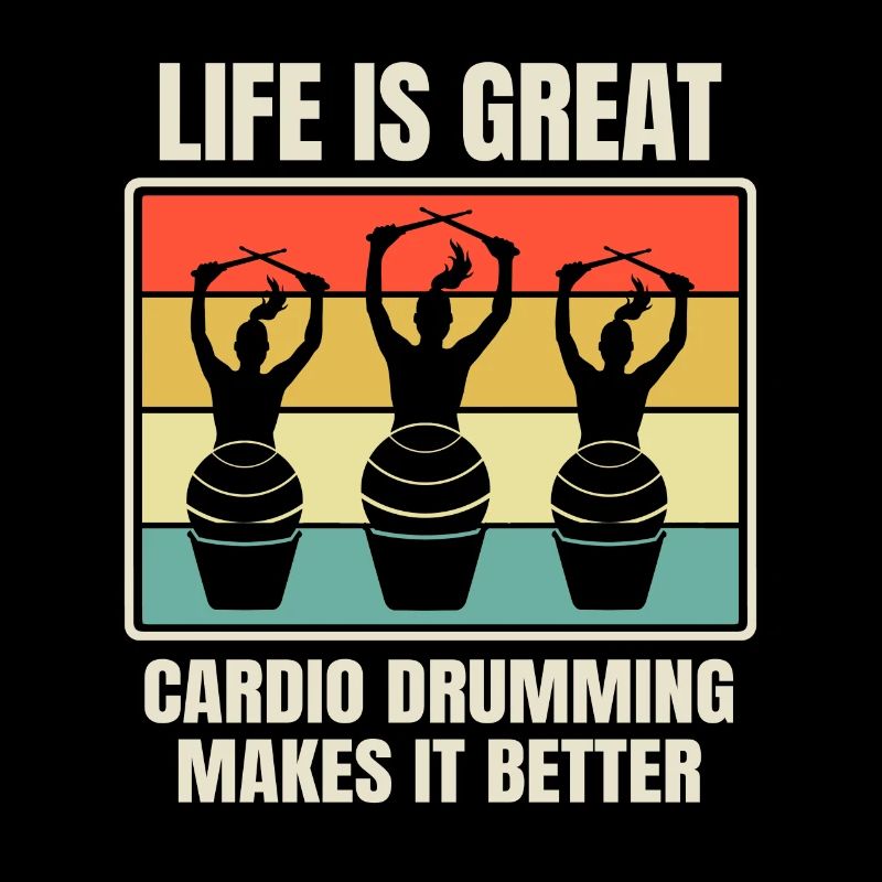 Life Is Great Cardio Drumming Makes It Better