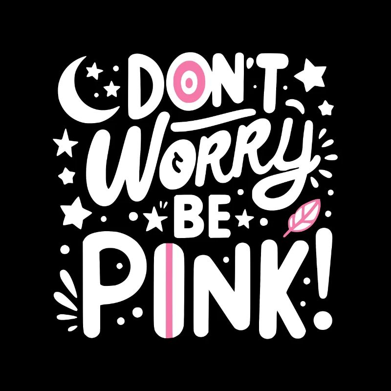 Mach dir keine Sorgen, sei pink!