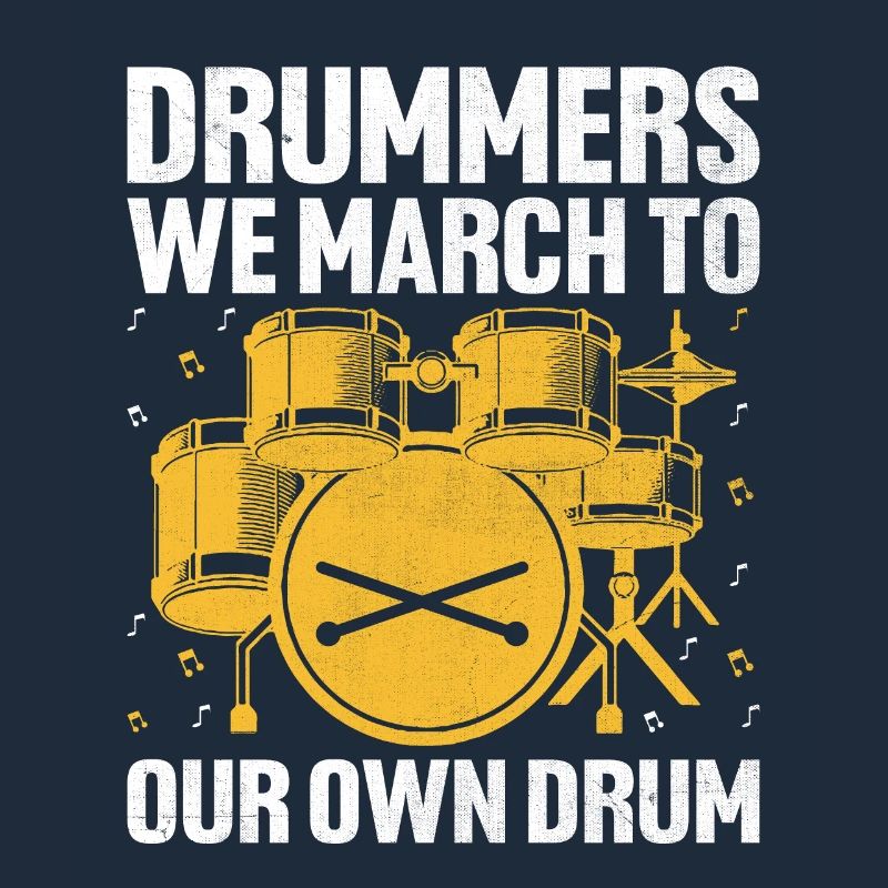Drummers We March To Our Own Drum Drumming Drummer