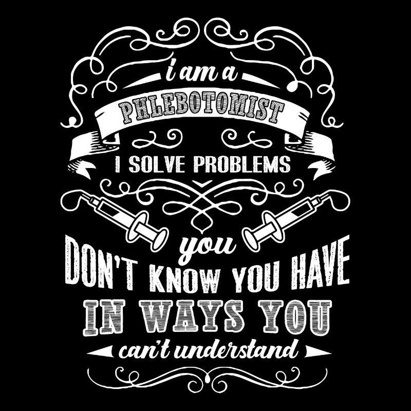 Phlebotomist I Am A Phlebotomist