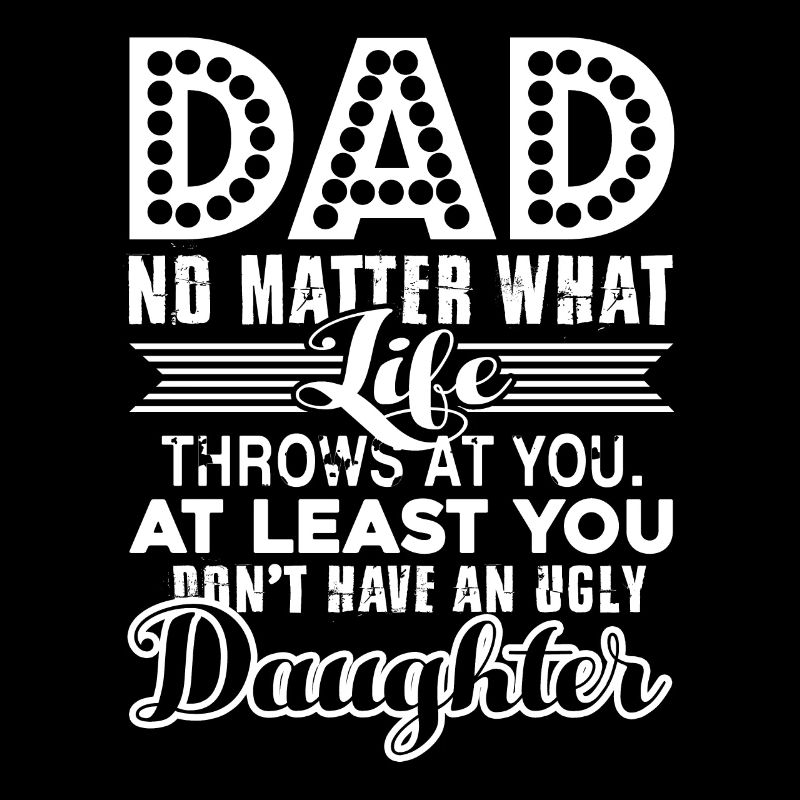 Father's Day Love Dad No Matter What
