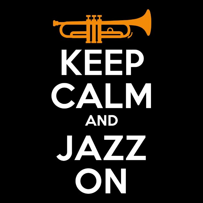 Keep Calm And Jazz On - Jazz Musik Inspiration