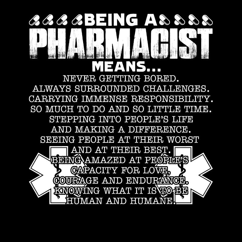 Pharmacist Being A Pharmacist Means