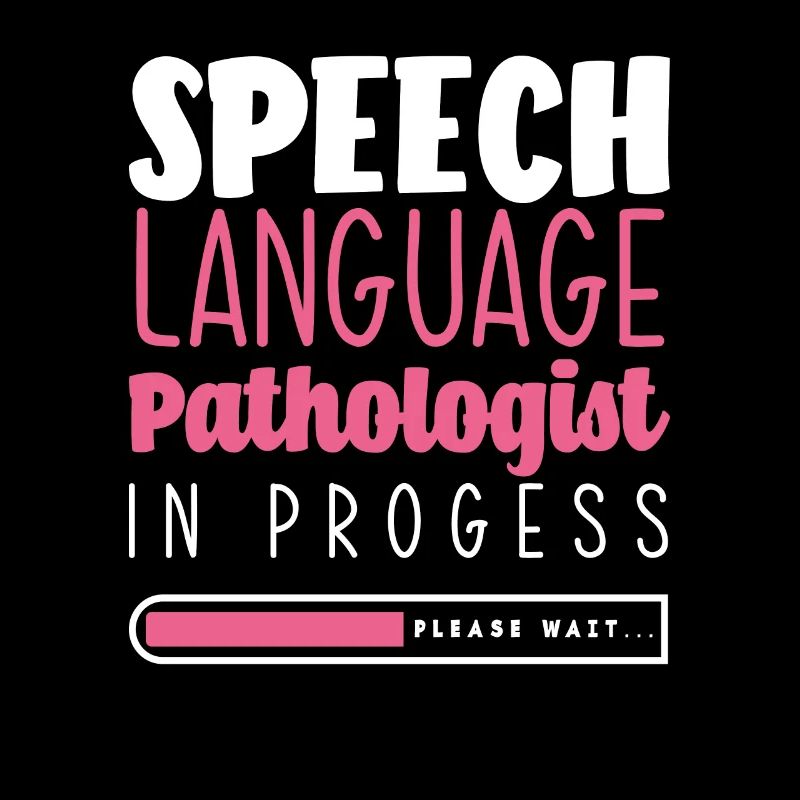 Speech Language Pathologist In Progress Please