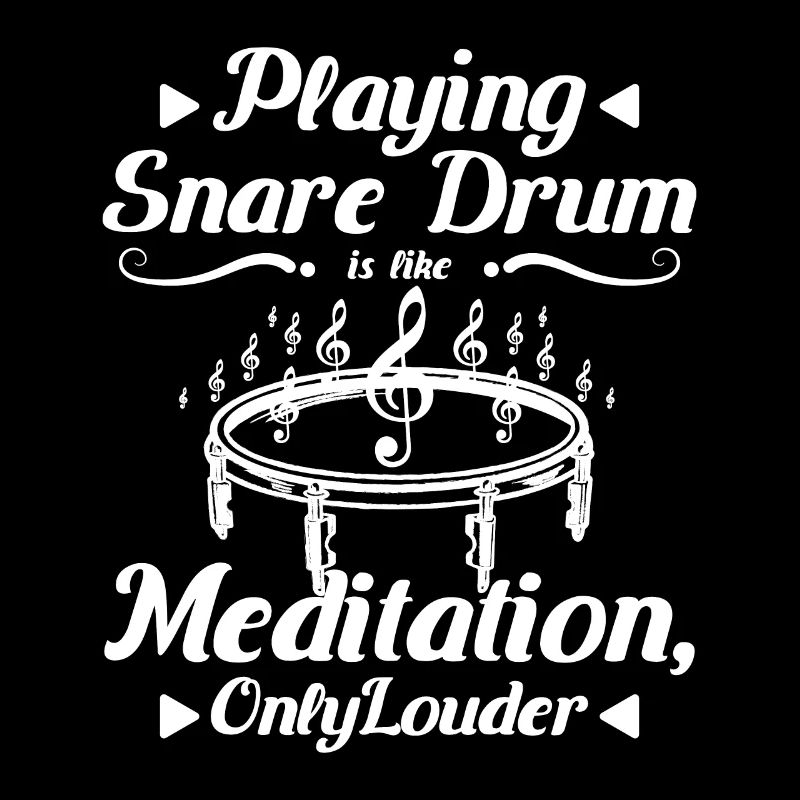 Playing snare drum is like meditation only louder