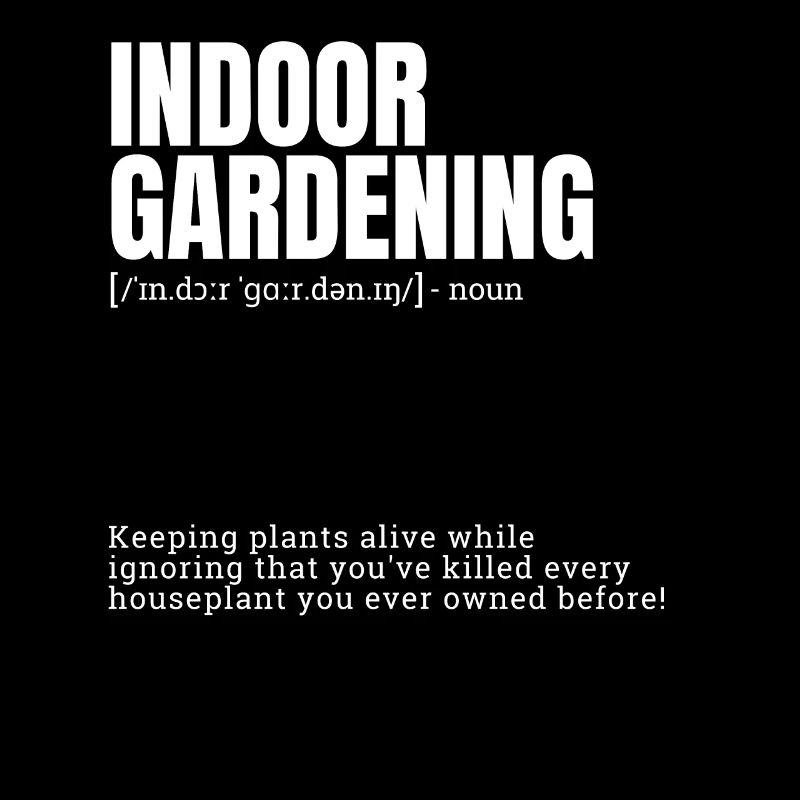 Drôle Définition Jardinage d’intérieur Loisirs d’intérieur D