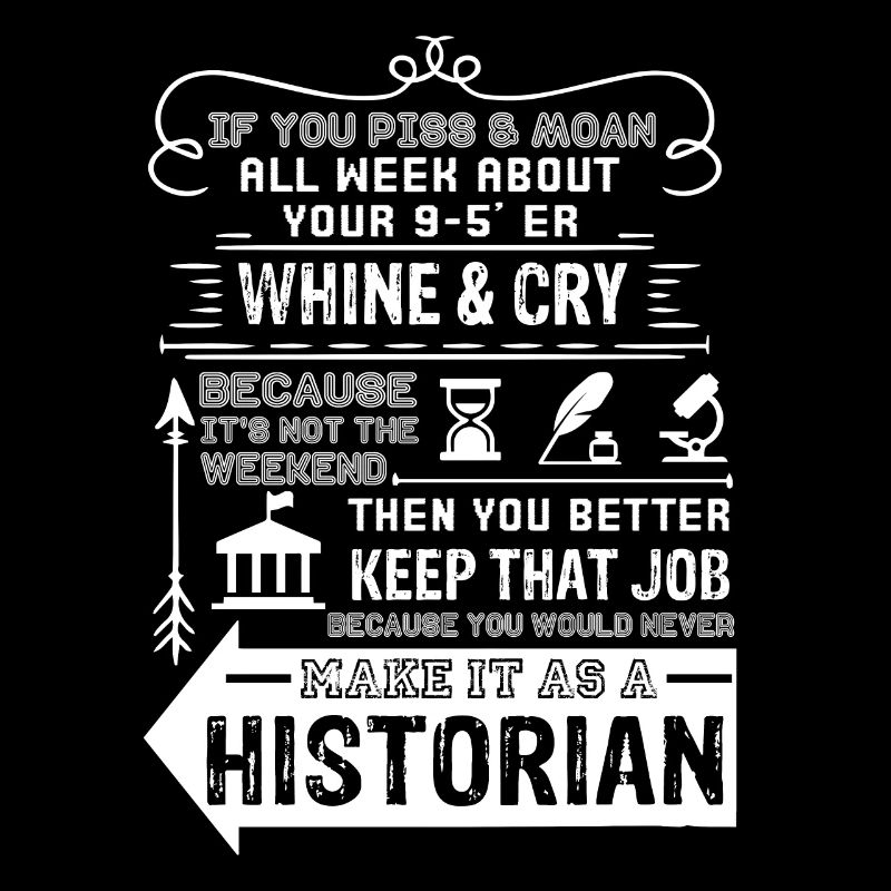Historian Proud To Be A Historian