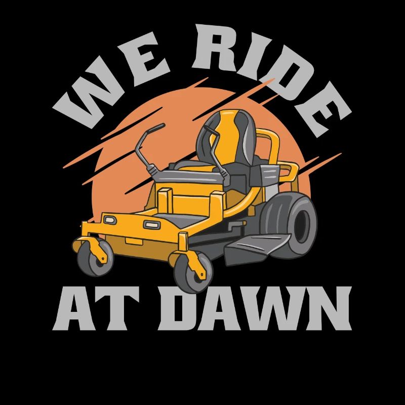 We ride at dawn lawn mower tractor