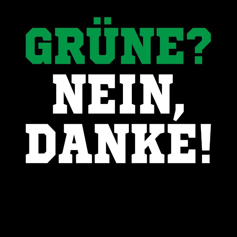 Grüne nein Danke!
