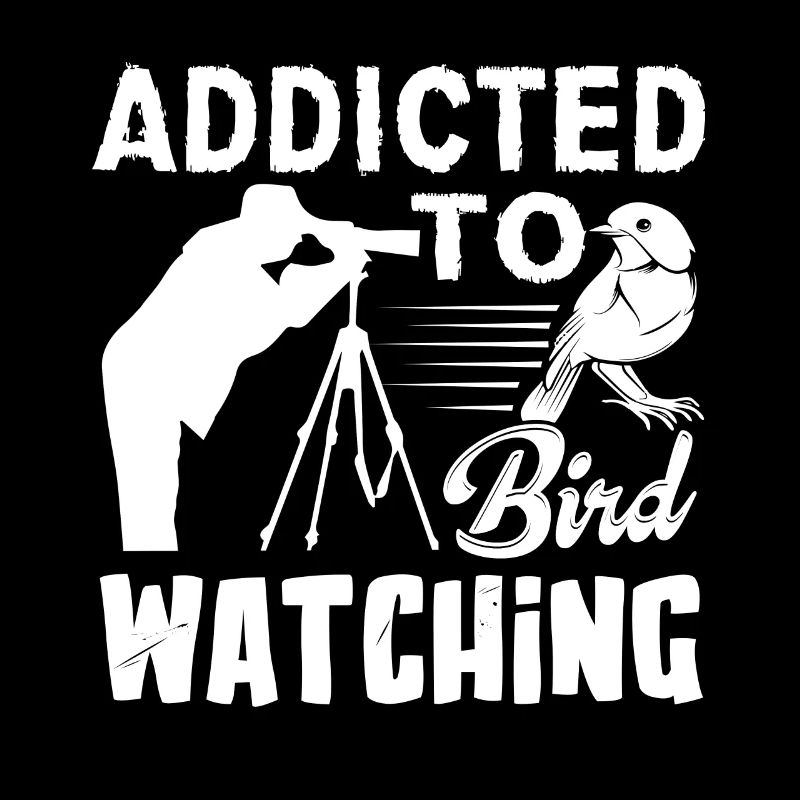Addicted To Bird Watching
