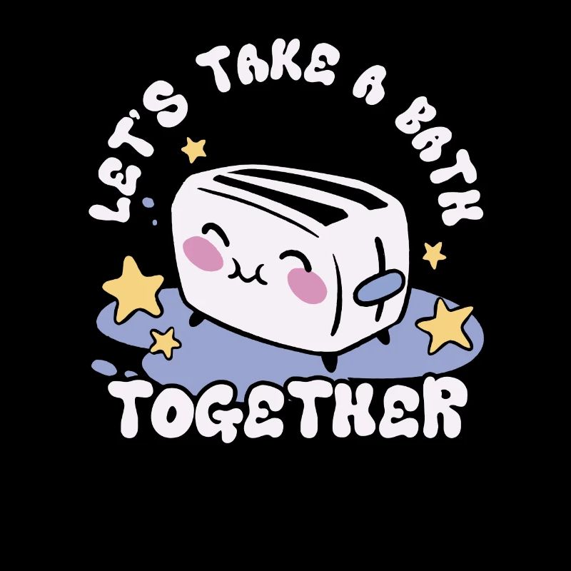 Let's Take A Bath Together Sweet Toaster With