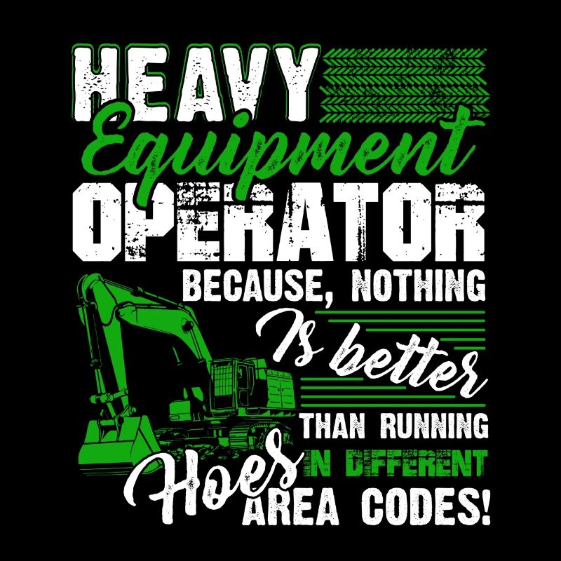 Proud To Be Heavy Equipment Operator