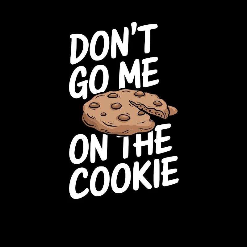 Don t go me on the cookie
